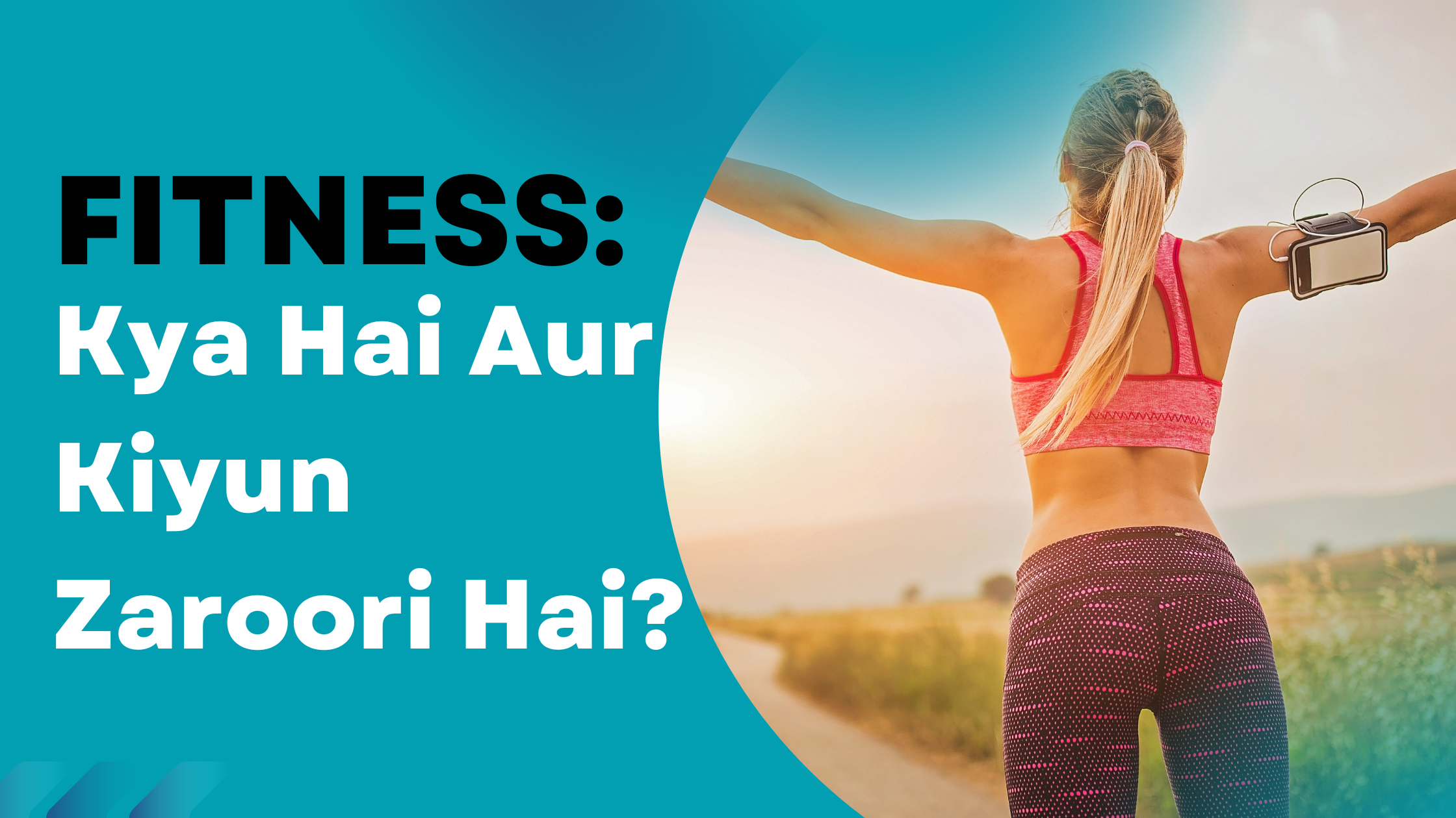 Fitness: Kya Hai Aur Kiyun Zaroori Hai?